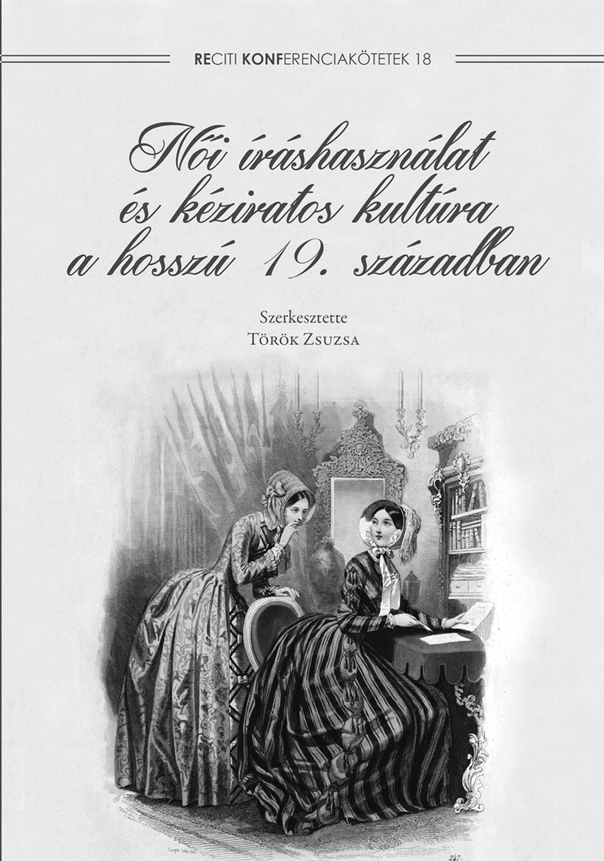 Nők, szövegek, terek: írásbeliség, identitás és nyilvánosság a hosszú 19.